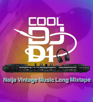 Cool Dj D1  Naija Vintage Music Long Mixtape